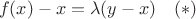 $$f(x)-x=\lambda(y-x)\quad (*)$$