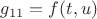 $g_{11}=f(t,u)$ $g_{11}=f(t,u)$