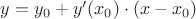 $y = y_0 + y'(x_0) \cdot (x - x_0)$
