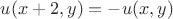 $u(x+2, y) = -u(x, y)$