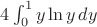$4\int_0^1y\ln y\,dy$