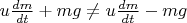 $u\frac{dm}{dt}+mg\ne u\frac{dm}{dt}-mg$