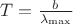 ${T}=\frac{b}{\lambda_{\max}}$