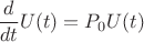 $\dfrac{d}{dt}U(t)=P_0U(t)$