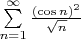 $\sum\limits_{n=1}^{\infty} \frac{(\cos n)^2}{\sqrt{n}}$