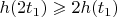 $h(2t_1) \geqslant 2h(t_1)$