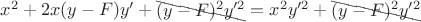 $x^2+2x(y-F)y'+\begin{xy}*{(y-F)^2y'^2};p+UL;+DR**h@{-}\end{xy}=x^2y'^2+\begin{xy}*{(y-F)^2y'^2};p+UL;+DR**h@{-}\end{xy}$