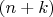 $(n+k)$