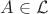 $A \in \mathcal L$