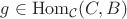 $g\in\mathrm{Hom}_{\mathcal C}(C,B)$