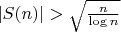 $|S(n)|>\sqrt{\frac{n}{\log n}}$