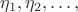 \[
\eta _1 ,\eta _2 , \ldots ,
\]