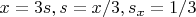 $x=3s, s=x/3, s_x=1/3$