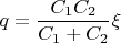 $q=\dfrac{C_1C_2}{C_1+C_2}\xi$
