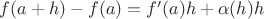 $f(a+h) - f(a) = f'(a)h + \alpha(h)h$