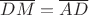 $\overline {DM} =\overline {AD} $