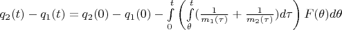 $q_2(t)-q_1(t)=q_2(0)-q_1(0)-\int\limits_{0}^{t}\left(\int\limits_{\theta}^{t}(\frac{1}{m_1(\tau)}+\frac{1}{m_2(\tau)})d\tau\right)F(\theta)d\theta$