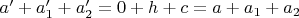 $a'+a_1'+a_2'=0+h+c=a+a_1+a_2$