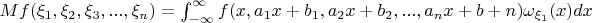 $Mf(\xi_{1},\xi_{2},\xi_{3},...,\xi_{n})=\int_{-\infty }^{\infty }f(x,a_{1}x+b_{1},a_{2}x+b_{2},...,a_{n}x+b+{n}) \omega _{\xi_{1}}(x)dx $