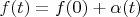 $f(t)=f(0)+\alpha(t)$