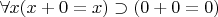 $\forall x(x+0=x)\supset(0+0=0)$
