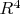 $R^{4}$