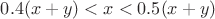 $0.4(x+y)<x<0.5(x+y)$