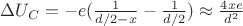$ \Delta U_{C}=-e(\frac{1}{d/2-x}-\frac{1}{d/2})\approx \frac{4xe}{d^2}$
