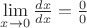 $\lim\limits_{x\to 0} \frac{dx}{dx}=\frac{0}{0}$