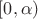 $[0, \alpha)$