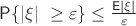 $\mathsf P \{|\xi|\ \ge \varepsilon\} \le  \frac{\mathsf E|\xi|}{\varepsilon}$