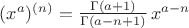 $(x^a)^{(n)} = \frac{\Gamma (a+1)}{\Gamma (a-n+1)} \, x^{a-n}$