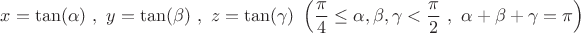 $x=\tan(\alpha) \ , \ y=\tan(\beta) \ , \ z=\tan(\gamma) \ \left(\dfrac{\pi}{4} \le \alpha , \beta,\gamma < \dfrac{\pi}{2}\ ,\ \alpha+\beta+\gamma=\pi \right )$
