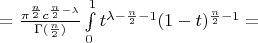 $=\frac{\pi^{\frac{n}{2}}c^{\frac{n}{2}-\lambda}}{\Gamma(\frac{n}{2})}\int\limits_{0}^{1}t^{\lambda-\frac{n}{2}-1}(1-t)^{\frac{n}{2}-1}=$