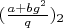 $(\frac{a+b g^2}{q})_2$