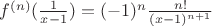 $f^{(n)}(\frac{1}{x-1})=(-1)^n \frac{n!}{(x-1)^{n+1}}$