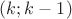 $(k;k-1)$