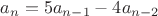 $a_n = 5a_{n-1}-4a_{n-2}$