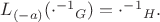 $L_{(-a)}(\cdot^{-1}{}_G)=\cdot^{-1}{}_H.$