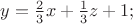 $y = \frac {2}{3}x+\frac {1}{3}z+1;$