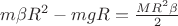 $m \beta R^2  - mgR = \frac{MR^2\beta}{2}$