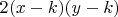 \[
2(x - k)(y - k)
\]