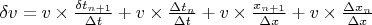 $\delta v = v \times \frac{\delta t_{n+1}}{\Delta t} + v \times \frac{\Delta t_{n}}{\Delta t} + v \times \frac{x_{n+1}}{\Delta x} + v \times \frac{\Delta x_{n}}{\Delta x}$