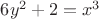 $ 6 y^2+2=x^3$
