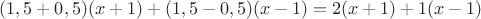 $(1,5+0,5)(x+1)+(1,5-0,5)(x-1)=2(x+1)+1(x-1)$