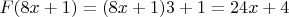 $F(8x+1)=(8x+1)3+1=24x+4$