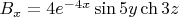 $B_x = 4 e^{-4x} \sin{5y} \ch{3z}$