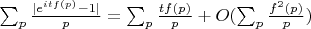 $\sum_p{\frac{|e^{itf(p)}-1|}{p}}=\sum_p{\frac {tf(p)}{p}}+O(\sum_p{\frac{f^2(p)}{p}})$