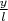 $\frac{y}{l}$