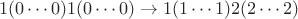$$1(0\cdots0)1(0\cdots0) \to 1(1\cdots1)2(2\cdots2) $$